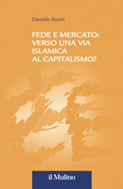 Cover Fede e mercato: verso una via islamica al capitalismo?