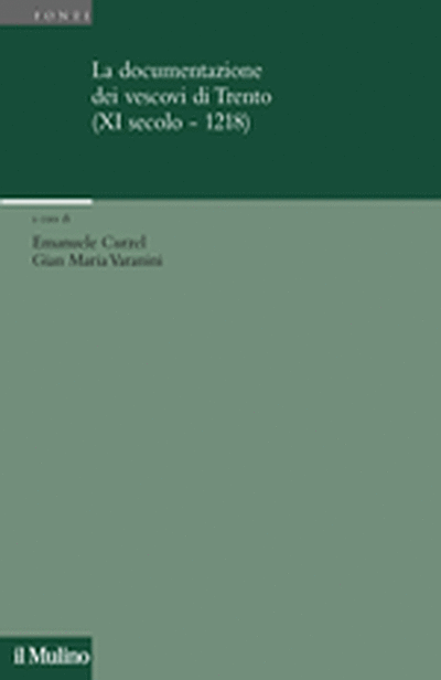 Cover La documentazione dei vescovi di Trento (XI secolo-1218)