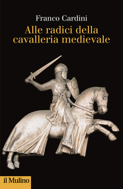 copertina Alle radici della cavalleria medievale