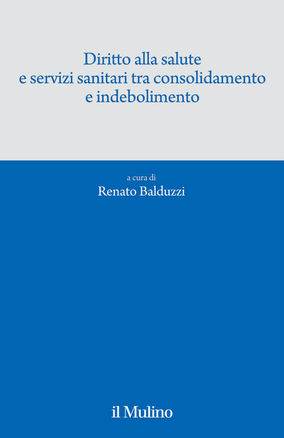 Cover Diritto alla salute e servizi sanitari tra consolidamento e indebolimento