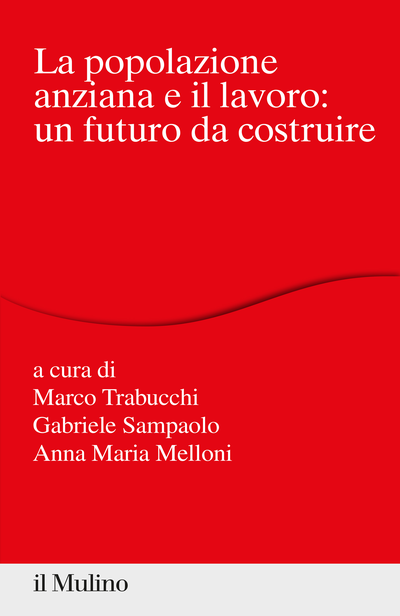 Copertina La popolazione anziana e il lavoro: un futuro da costruire