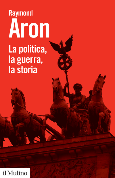 Cover La politica, la guerra, la storia